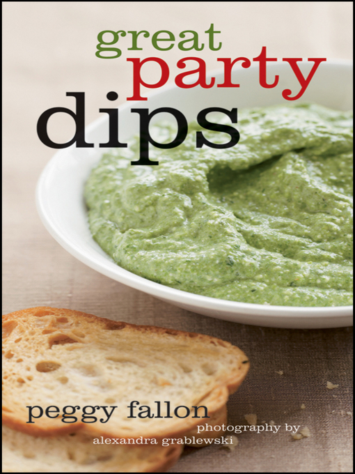 Title details for Great Party Dips by Peggy Fallon - Available